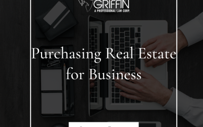 Laptop and hands over text "Purchasing Real Estate for Business," with Griffin | A Professional Law Corp. logo, emphasizing business law and real estate considerations for entrepreneurs.