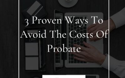3 Proven Ways to Avoid the Costs of Probate with a laptop and office supplies on a desk, emphasizing estate planning and legal advice.